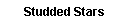 Text Box: Studded Stars